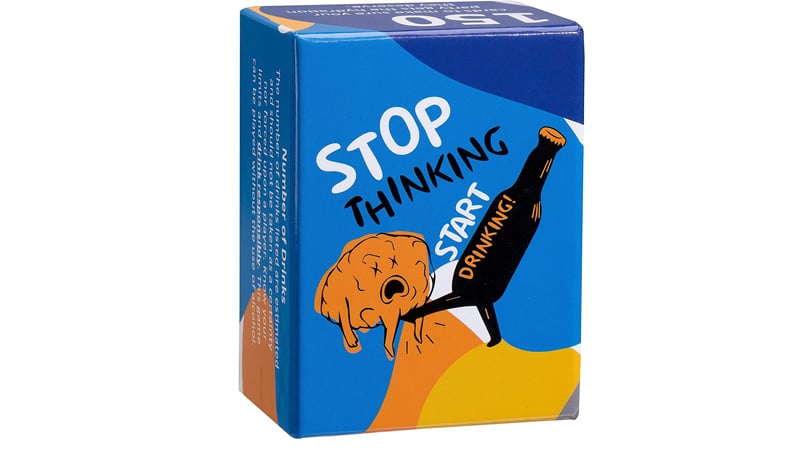 Stop Thinking Start Drinking