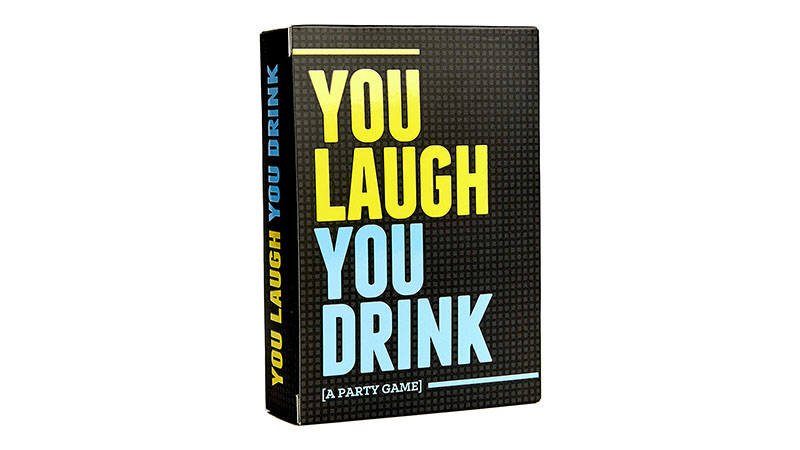 You Laugh You Drink