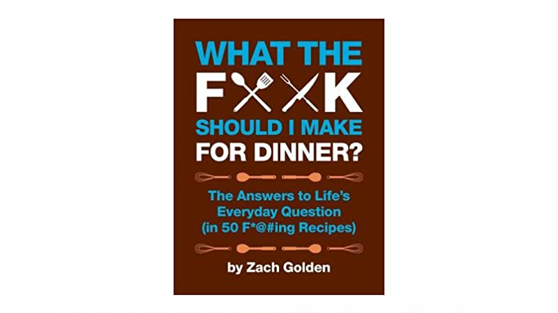 What The F @# Should I Make For Dinner Book
